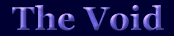 The Void